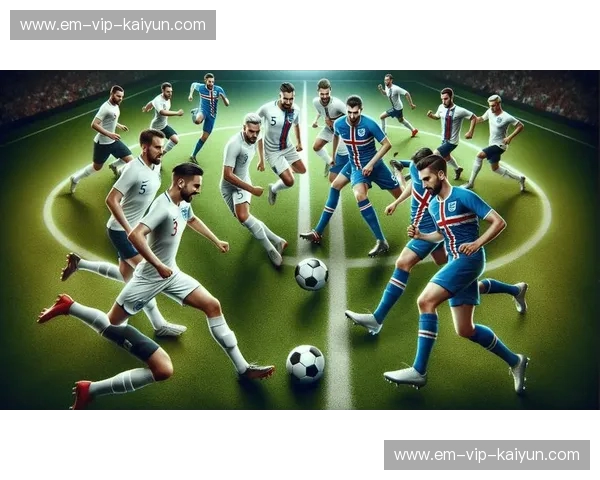 绿茵场上的冷峻对决：英格兰与冰岛，一场不止于比分的激情碰撞